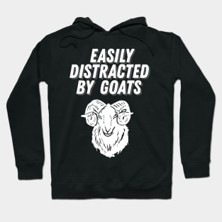 Goat Lover Gift - Easily Distracted by Goats Hoodie